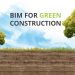 BIM for green construction