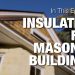 Insulation for Masonry Buildings – Historic Retrofit