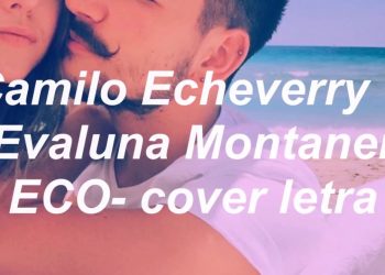 Camilo & Evaluna –  ECO cover letra