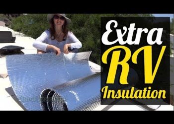 RV Living: Keeping cool or warm by adding more roof insulation