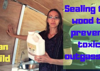 How to Prevent Harmful Outgassing of products in your Van Build