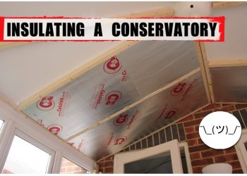 How to Properly Insulate a UK Conservatory