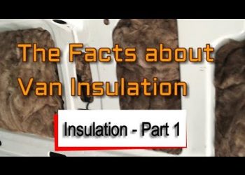 The Facts about Camper Van Insulation