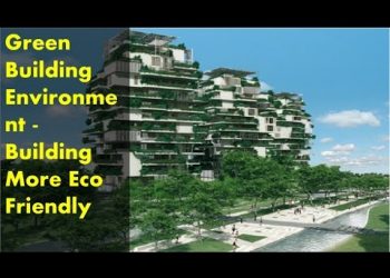 Green Building Environment – Building More Eco Friendly