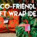 Eco-Friendly Gift Wrap Ideas