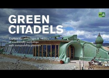 Green Citadels. Explore eco-friendly earthships with sustainability pioneers