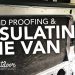 Insulating our DIY Camper Van Conversion – Day 1 // Van Life – EP. 3