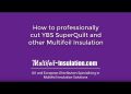 How To Effectively Cut SuperQuilt Insulation