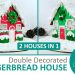 Double Decorated Gingerbread House