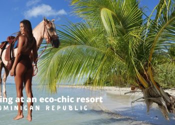 Staying at an 'Eco-Chic' resort | Dominican Republic