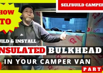 SELFBUILD CAMPERVAN : HOW TO BUILD & INSTALL AN  INSULATED  BULKHEAD INTO A CAMPER VAN !