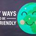 Easy Ways to Be Eco-Friendly